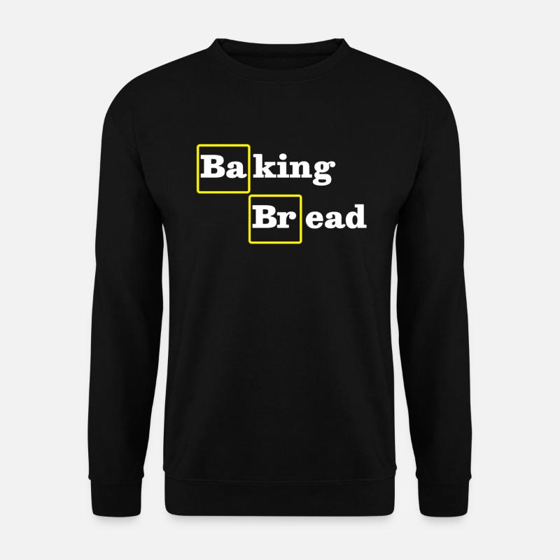 Baking Bread Funny - Unisex Sweatshirt - black