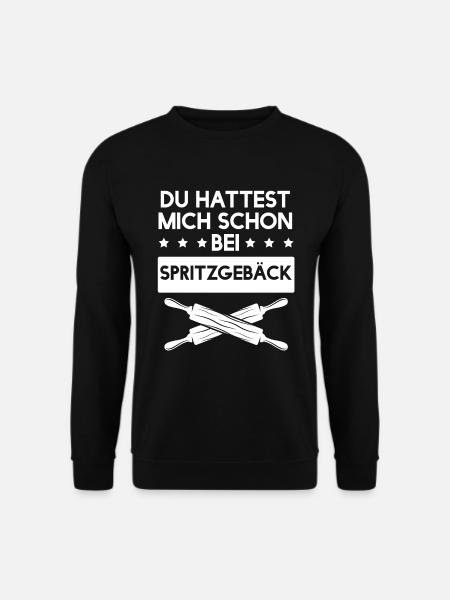 Spritzgebäck - Du hattest mich schon bei - Unisex Pullover - Schwarz