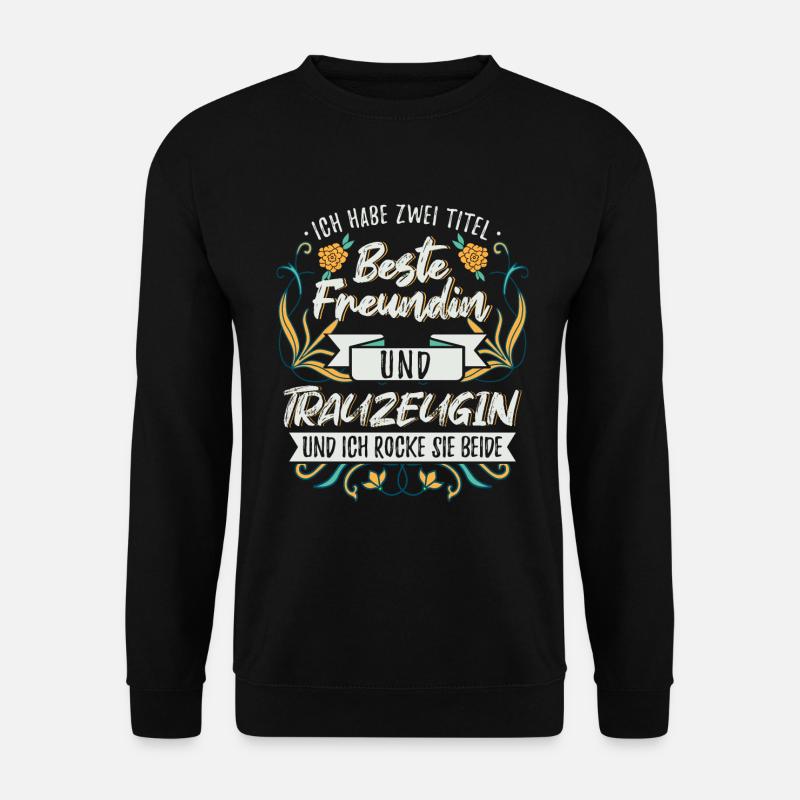 Witziges Geschenk Beste Freundin und Trauzeugin - Unisex Pullover - Schwarz