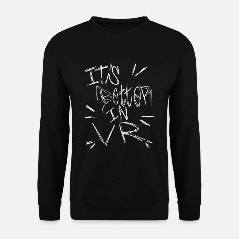 It's Better In VR - Unisex Pullover - Schwarz