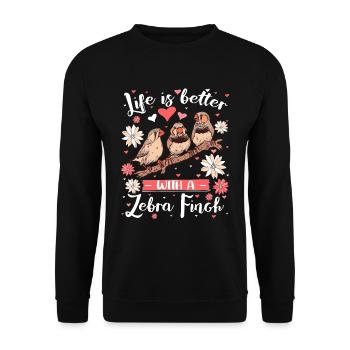 Life is Better with a Zebra Finch - Unisex Sweatshirt - black - Front - Alina (178cm) & Michal (187cm)