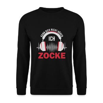 Kann dich nicht hören ich Zocke für Gaming Zocker - Unisex Pullover - Schwarz - Vorne - Alina (178cm) & Michal (187cm)