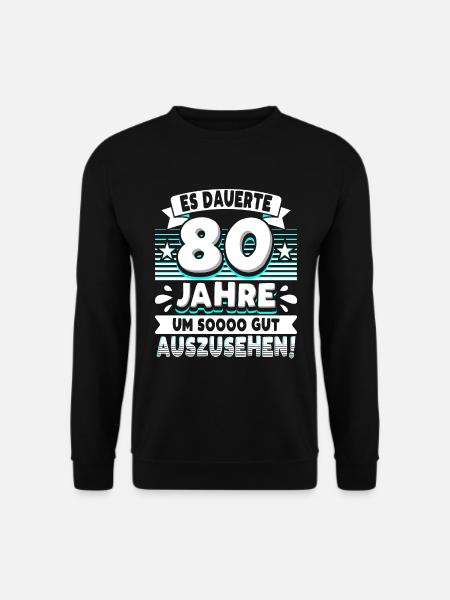 80 Geburtstag - Unisex Pullover - Schwarz