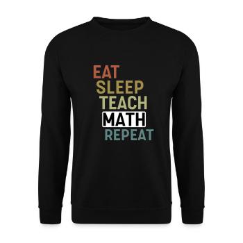 Manger Dormir Enseigner Math répéter Math Professeur - Sweat-shirt Unisexe - noir - Devant - Alina (178cm) & Michal (187cm)