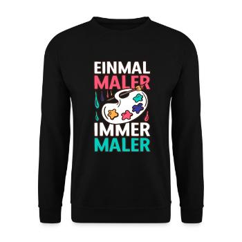 Einmal ein Maler, Immer ein Maler - Unisex Pullover - Schwarz - Vorne - Alina (178cm) & Michal (187cm)