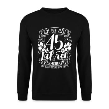 Messinhochzeit 45 Jahre Verheiratet Hochzeitstag - Unisex Pullover - Schwarz - Vorne - Alina (178cm) & Michal (187cm)