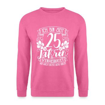 Silberhochzeit 25 Jahre Verheiratet Hochzeitstag - Unisex Pullover - Pink - Vorne