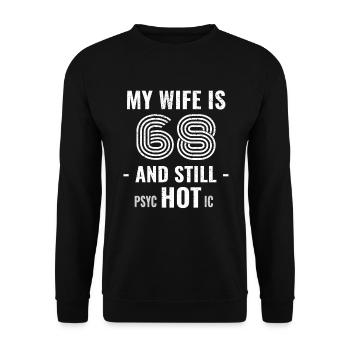 68 years birthday Wife Psychotic - Unisex Sweatshirt - black - Front - Alina (178cm) & Michal (187cm)