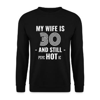 30 Jahre Geburtstag Ehefrau Psychotisch - Unisex Pullover - Schwarz - Vorne - Alina (178cm) & Michal (187cm)