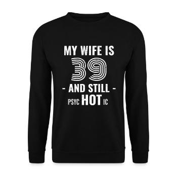 39 ans d’anniversaire Femme Psychotique - Sweat-shirt Unisexe - noir - Devant - Alina (178cm) & Michal (187cm)