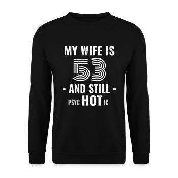 53 ans d’anniversaire Femme Psychotique - Sweat-shirt Unisexe - noir - Devant - Alina (178cm) & Michal (187cm)