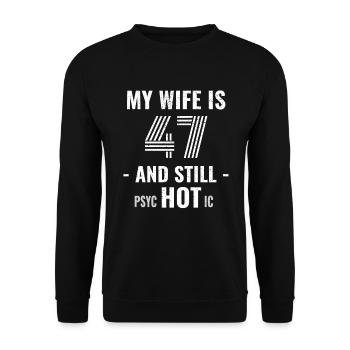 47 years birthday Wife Psychotic - Unisex Sweatshirt - black - Front - Alina (178cm) & Michal (187cm)
