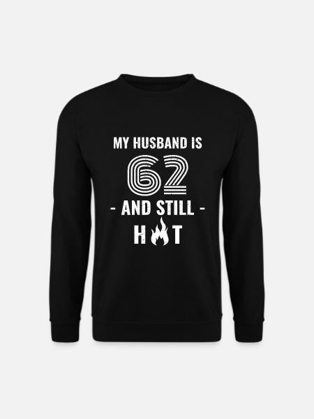 62 years birthday husband - Unisex Sweatshirt - black
