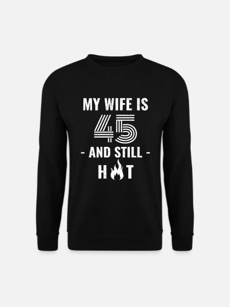 45 years birthday wife gift - Unisex Sweatshirt - black