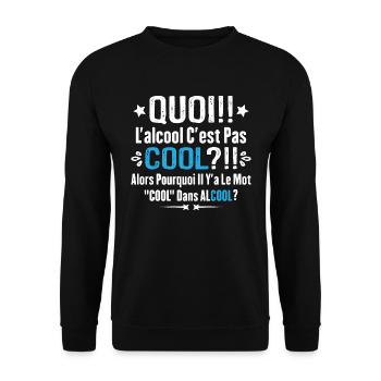 Quoi L'alcool C'est Pas Cool Humour Alcool - Sweat-shirt Unisexe - noir - Devant - Alina (178cm) & Michal (187cm)
