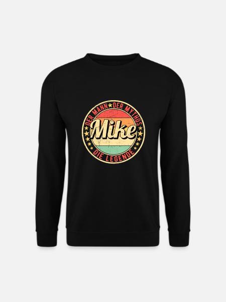Mike Der Mann Der Mythos Die Legende - Unisex Pullover - Schwarz