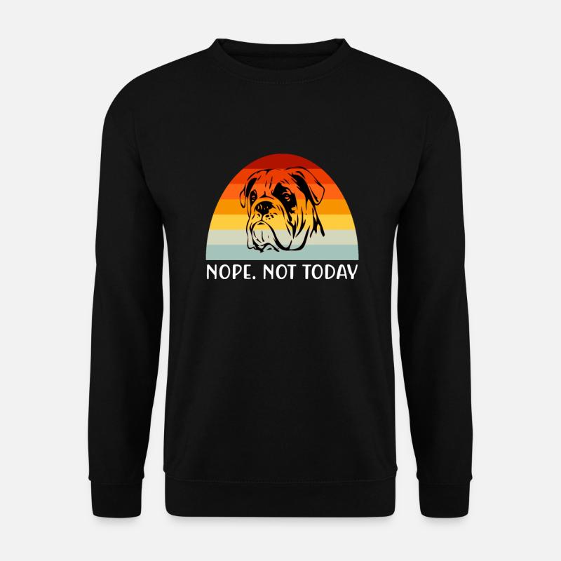 Happy Bulldogge Nope not today - Unisex Pullover - Schwarz