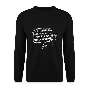 Ach sind schon wieder alle blöder geworden - Unisex Pullover - Schwarz - Vorne - Alina (178cm) & Michal (187cm)
