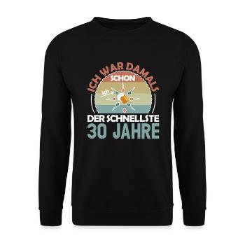 Ich war damals schon der Schnellste 30. Geburtstag - Unisex Pullover - Schwarz - Vorne - Alina (178cm) & Michal (187cm)