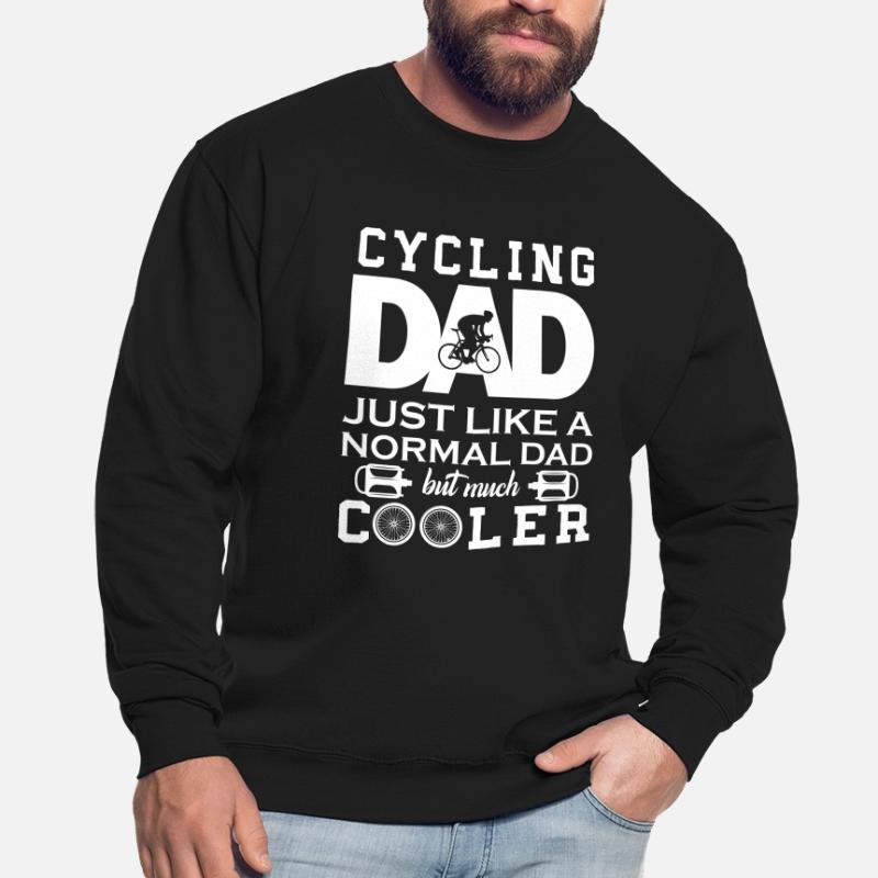 Faire du vélo Dat comme un père normal mais beaucoup plus cool Sweat-shirt Unisexe