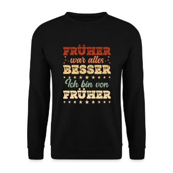 Früher war alles besser ich bin von Früher Rentner - Unisex Pullover - Schwarz - Vorne - Alina (178cm) & Michal (187cm)