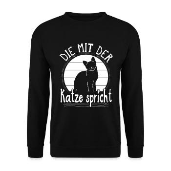 Katze Spruch Die Mit Der Katze Spricht - Unisex Pullover - Schwarz - Vorne - Alina (178cm) & Michal (187cm)