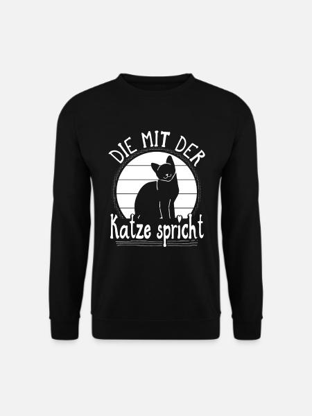 Katze Spruch Die Mit Der Katze Spricht - Unisex Pullover - Schwarz