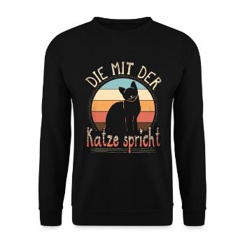 Katze Spruch Die Mit Der Katze Spricht - Unisex Pullover - Schwarz - Vorne - Alina (178cm) & Michal (187cm)