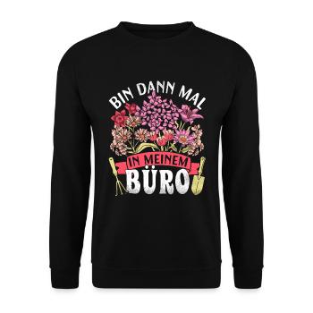Bin Dann Mal In Meinem Büro Für Hobbygärtner - Unisex Pullover - Schwarz - Vorne - Alina (178cm) & Michal (187cm)