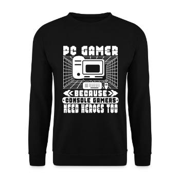 Pc Gamer Because Console Players Need Heroes - Unisex Sweatshirt - black - Front - Alina (178cm) & Michal (187cm)
