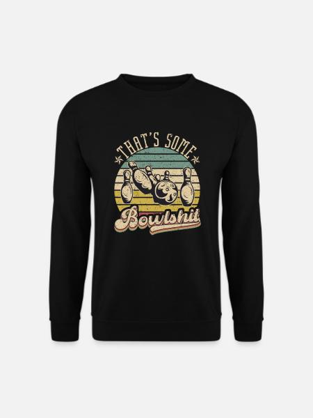 Thats some bowlshit for bowlers - Unisex Sweatshirt - black