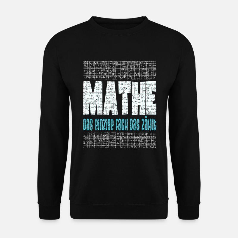 Mathe Mathematiklehrer Mathematikstudent - Unisex Pullover - Schwarz