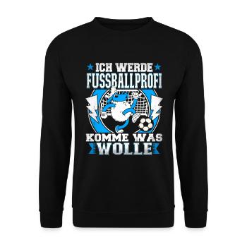 Fußball Fussballprofi Fußballspieler Junge Spruch - Unisex Pullover - Schwarz - Vorne - Alina (178cm) & Michal (187cm)