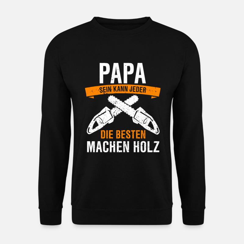 Forstwirt Holzfäller Waldarbeiter Motorsäge - Unisex Pullover - Schwarz