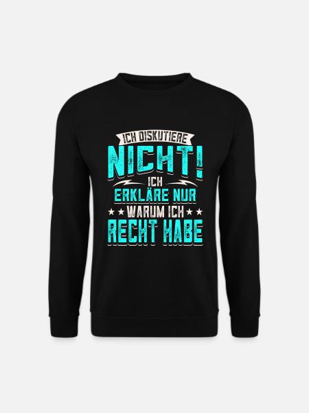 Ich Erkläre Nur Warum Ich Recht Habe Spruch - Unisex Pullover - Schwarz