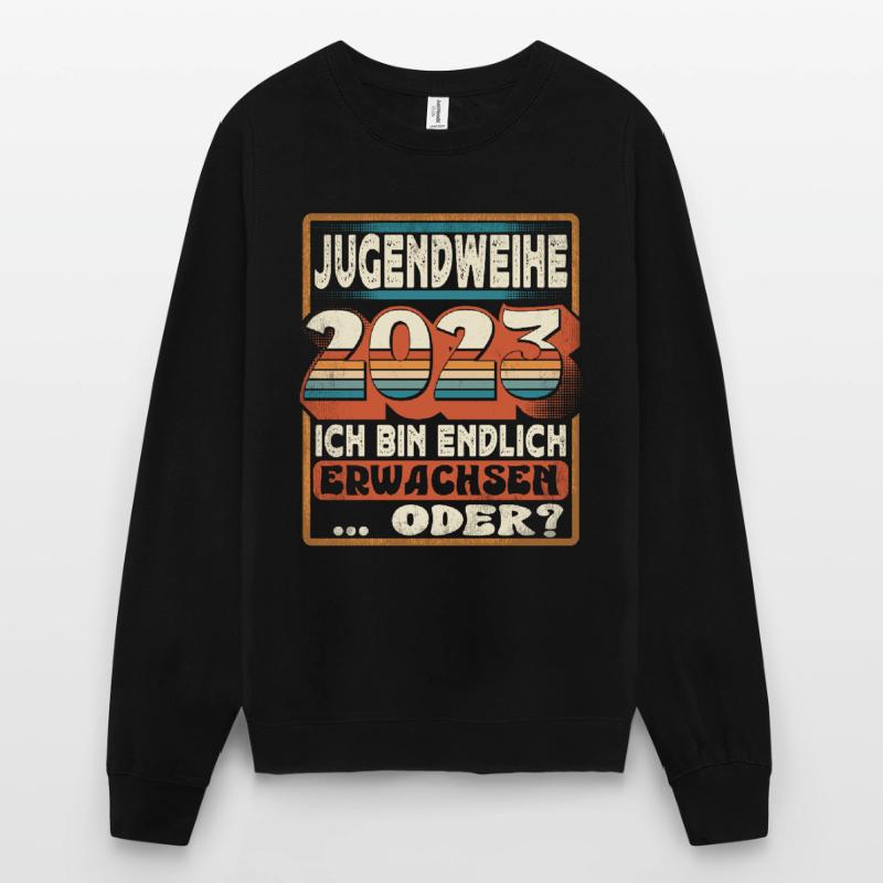 Jugendweihe 2023 Ich Bin Endlich Erwachsen Oder Unisex Pullover