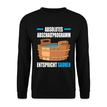 Absolutes abschalt Programm entspricht Saunen - Unisex Pullover - Schwarz - Vorne - Alina (178cm) & Michal (187cm)