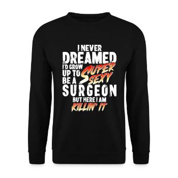 Super Sexy Surgeon Surgeon Gift Surgery - Unisex Sweatshirt - black - Front - Alina (178cm) & Michal (187cm)