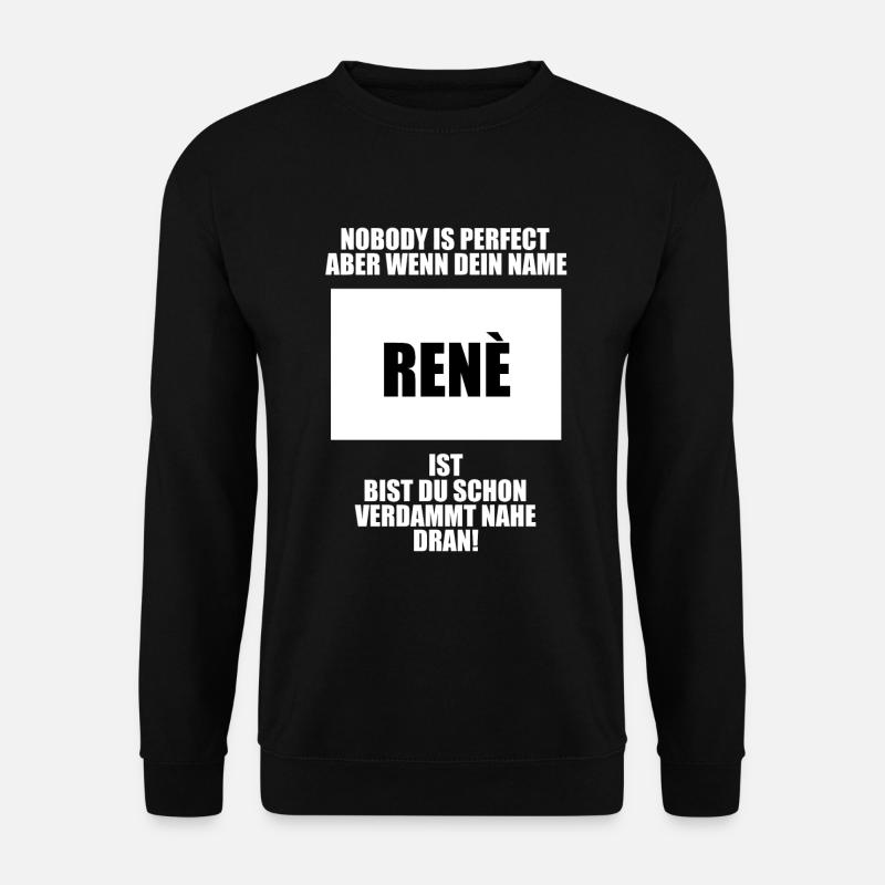 Nobody is Perfect René - Unisex Sweatshirt - black