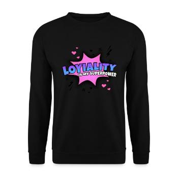 Loyalty is my superpower trait - Unisex Sweatshirt - black - Front - Alina (178cm) & Michal (187cm)