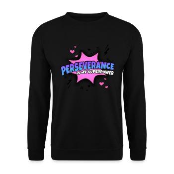 Perseverance is my superpower trait - Unisex Sweatshirt - black - Front - Alina (178cm) & Michal (187cm)