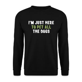 I'm Just Here To Pet All The Dogs Hundehalter - Unisex Pullover - Schwarz - Vorne - Alina (178cm) & Michal (187cm)