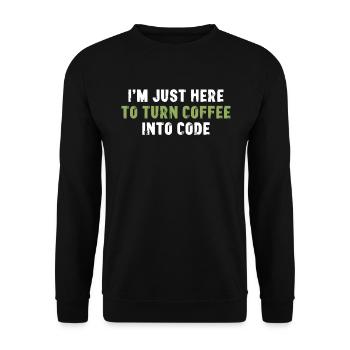 I'm Just Here To Turn Coffee Into Code - Unisex Pullover - Schwarz - Vorne - Alina (178cm) & Michal (187cm)