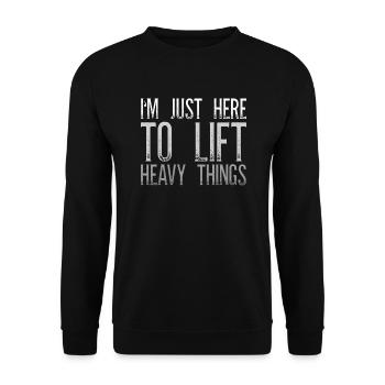 Je suis juste là pour soulever des choses lourdes en dynamophilie - Sweat-shirt Unisexe - noir - Devant - Alina (178cm) & Michal (187cm)