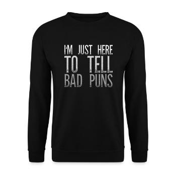 Je suis juste là pour dire aux mauvais jeux de mots la fête des pères - Sweat-shirt Unisexe - noir - Devant - Alina (178cm) & Michal (187cm)