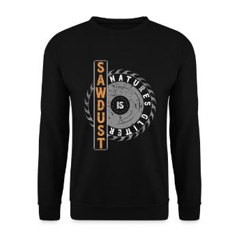 Sawdust Is Natures Glitter Schreiner Tischler - Unisex Pullover - Schwarz - Vorne - Alina (178cm) & Michal (187cm)