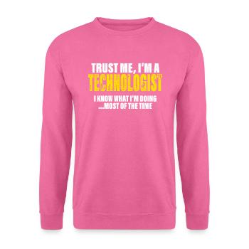 Vertrau Mir Ich Bin Technologe Kollegen Geschenk - Unisex Pullover - Pink - Vorne
