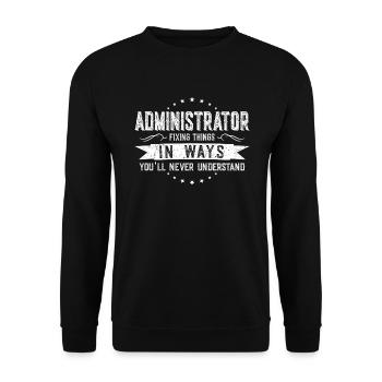 Administrator Colleagues Gift Profession Saying - Unisex Sweatshirt - black - Front - Alina (178cm) & Michal (187cm)
