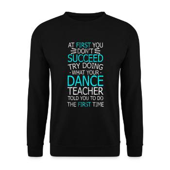 Dance, tap, tap dancing, succeed - Unisex Sweatshirt - black - Front - Alina (178cm) & Michal (187cm)