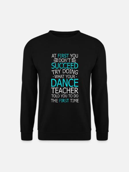Dance, tap, tap dancing, succeed - Unisex Sweatshirt - black